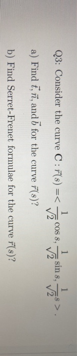 Solved Q3 Consider The Curve C 7 8 R 2 A Find Chegg Com