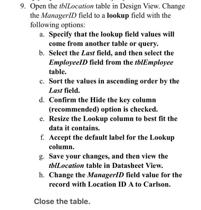 Solved Open the tblLocation table in Design View. Change the