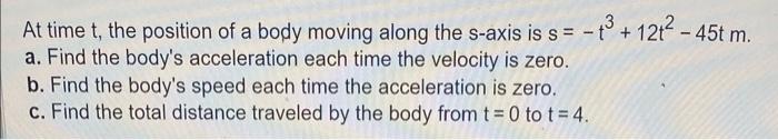 Solved At time t, the position of a body moving along the | Chegg.com