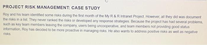 Solved PROJECT RISK MANAGEMENT: CASE STUDY Roy and his team | Chegg.com