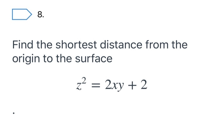 Solved 8. Find the shortest distance from the origin to the | Chegg.com