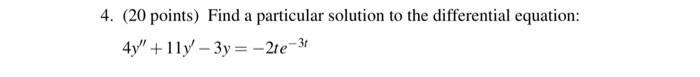 Solved 4. (20 points) Find a particular solution to the | Chegg.com