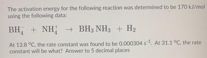 Solved The Activation Energy For The Following Reaction Was | Chegg.com