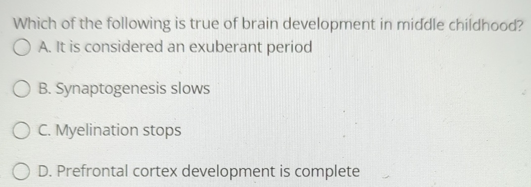 Solved Which of the following is true of brain development | Chegg.com