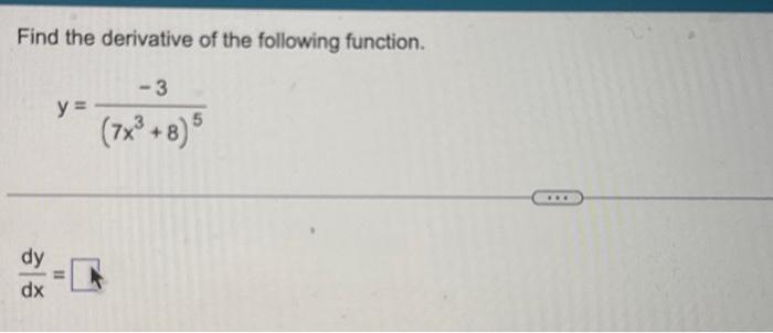 Solved Find the derivative of the following function. | Chegg.com
