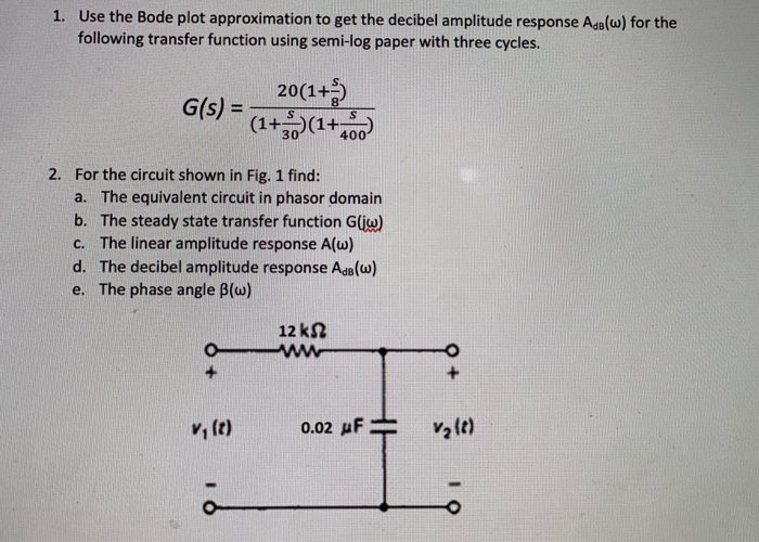 Solved 1. Use the Bode plot approximation to get the decibel | Chegg.com