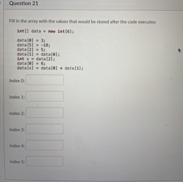 Solved Question 21 Fill in the array with the values that | Chegg.com