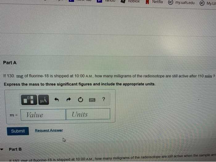 Part A If 130 Mg Of Fluorine 18 Is Shipped At 10 Chegg Com - ua roblox
