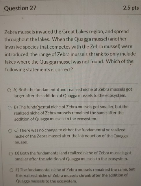 Solved Question 27 2.5 pts Zebra mussels invaded the Great | Chegg.com