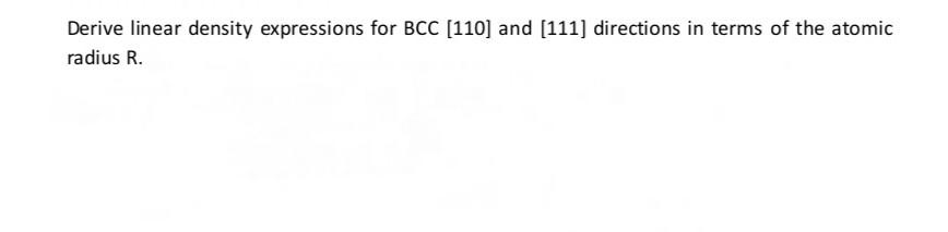 Solved Derive linear density expressions for BCC [110] and | Chegg.com