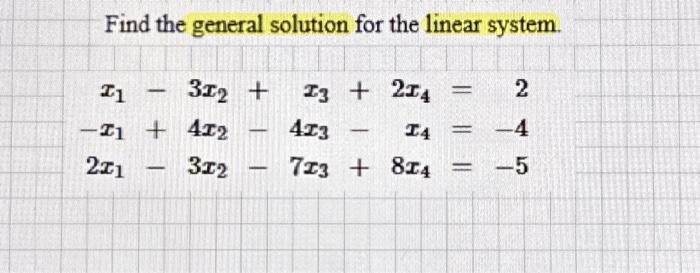 Solved Find the general solution for the linear system. | Chegg.com