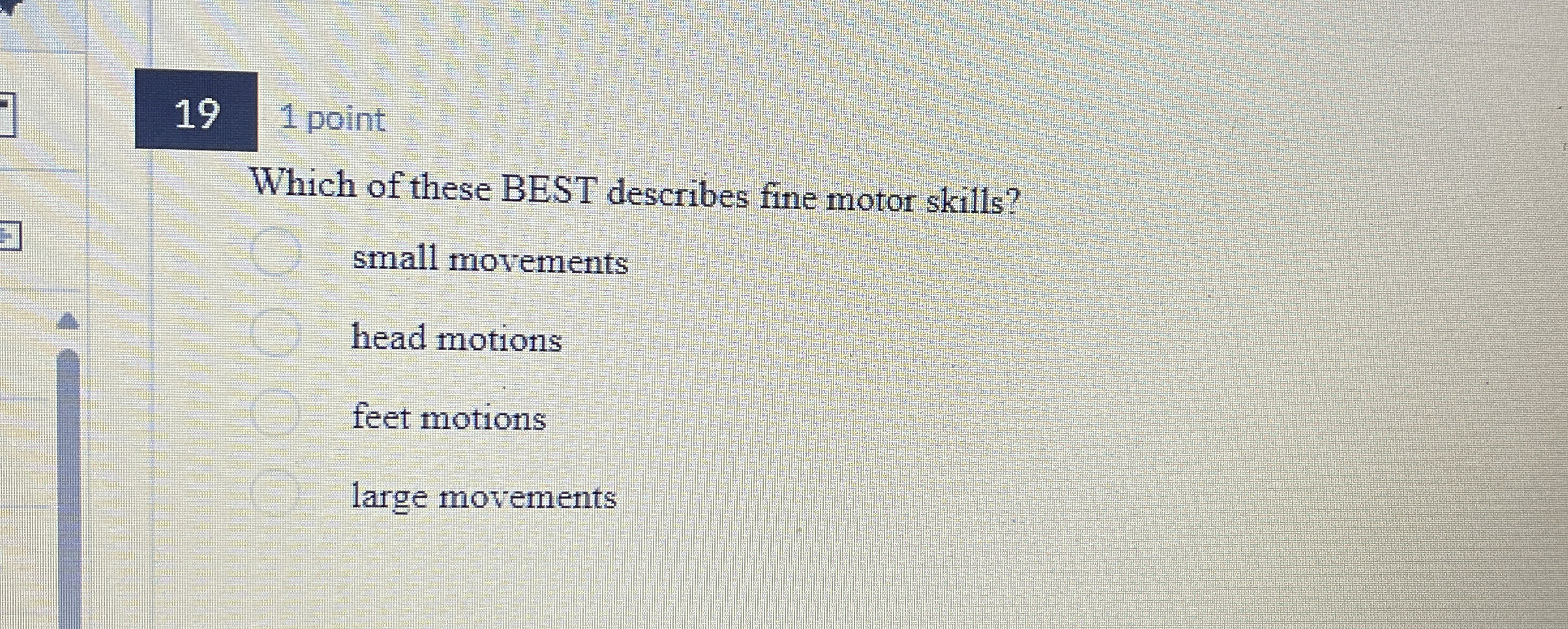 Solved Which of these BEST describes fine motor skills?small