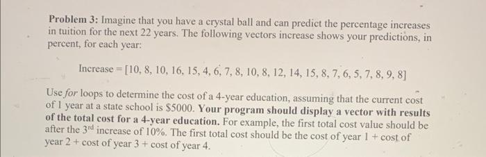 Solved Problem 3: Imagine that you have a crystal ball and | Chegg.com