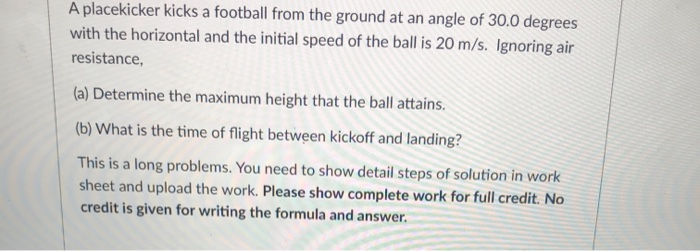 Solved A placekicker kicks a football from the ground at an | Chegg.com