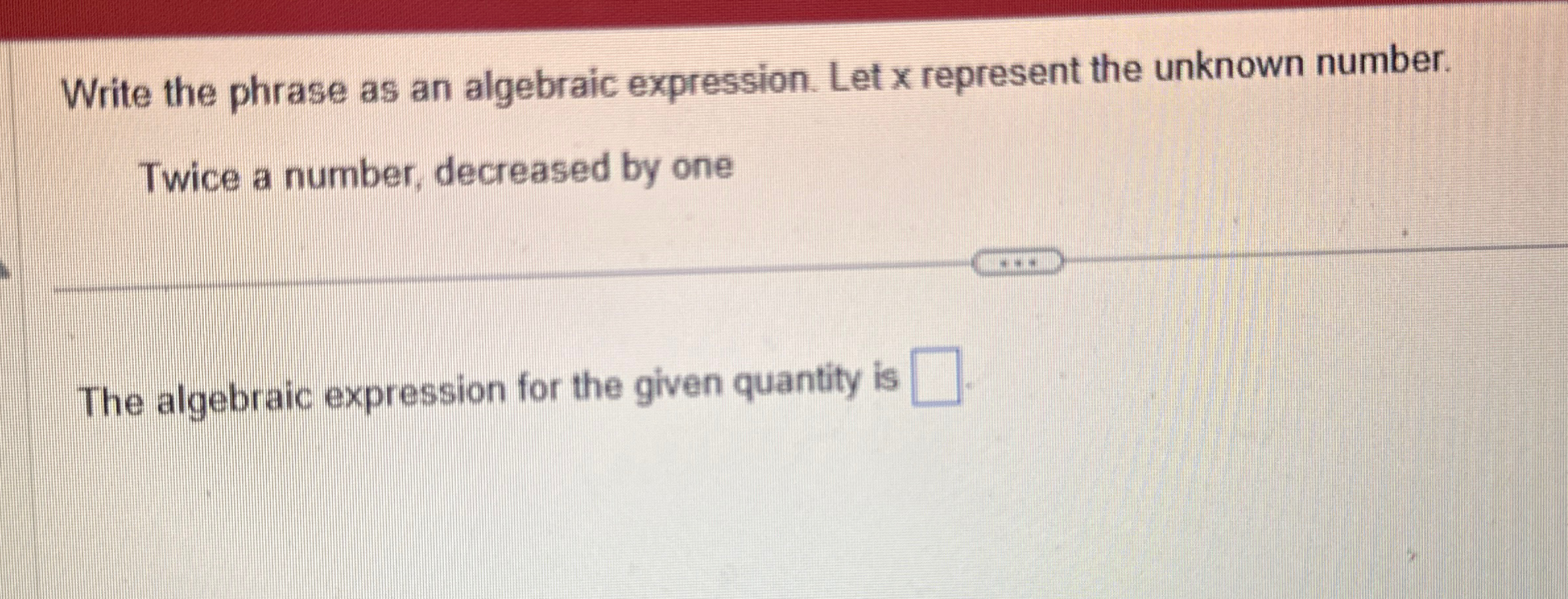Solved Write the phrase as an algebraic expression. Let x | Chegg.com