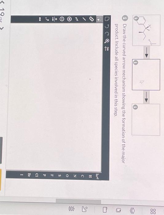 1) Draw the curved arrow mechanism showing the formation of the major product. Include all species involved in this step.