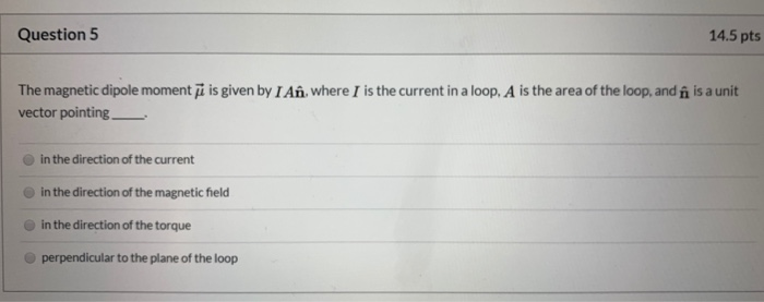 Solved Question 5 14.5 pts The magnetic dipole moment is | Chegg.com