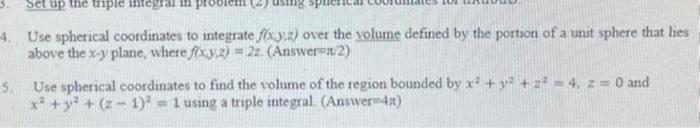 Solved Use Spherical Coordinates To Integrate F(x,y,z) Over | Chegg.com