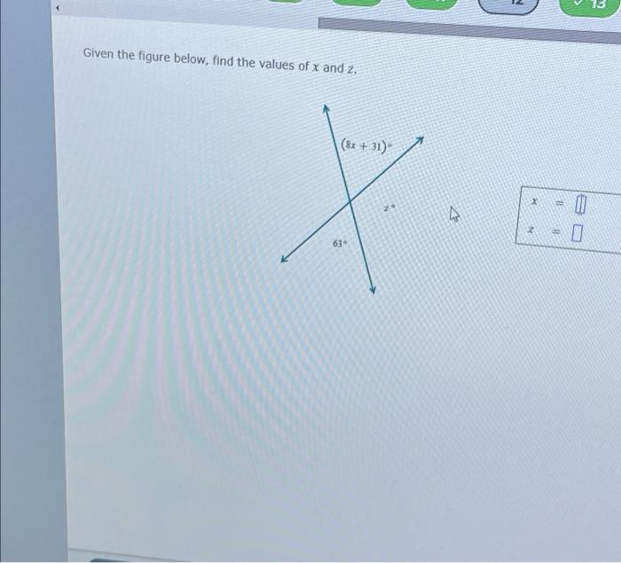 Solved 13 Given the figure below, find the values of x and | Chegg.com