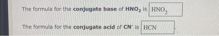 Solved The Formula For The Conjugate Base Of Hno2 Is The