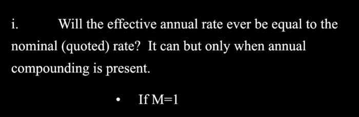 Solved i. Will the effective annual rate ever be equal to | Chegg.com