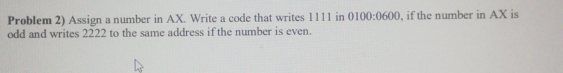Solved Problem 2) Assign a number in AX. Write a code that | Chegg.com