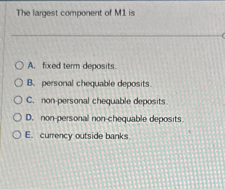 Solved The largest component of M1 ﻿isA. ﻿fixed term
