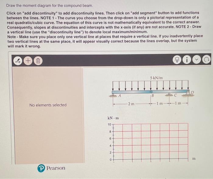 Draw the moment diagram for the compound beam.
Click on add discontinuity to add discontinuity lines. Then click on add se