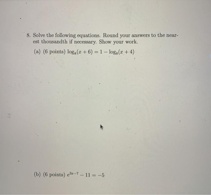 Solved 8. Solve the following equations. Round your answers | Chegg.com