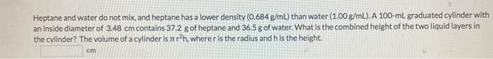 Solved Heptane and water do not mix, and heptane has a lower | Chegg.com