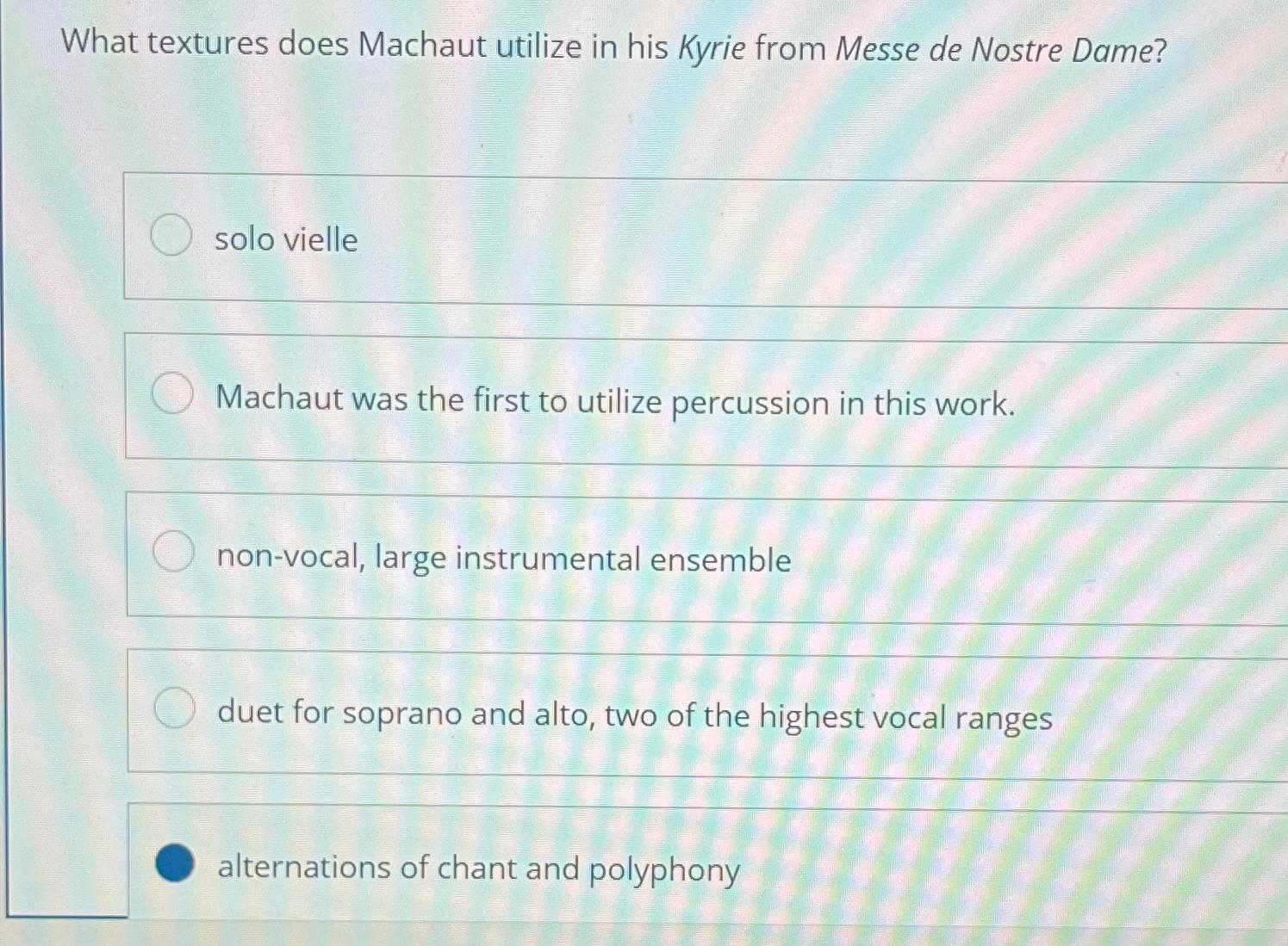 Solved What textures does Machaut utilize in his Kyrie from | Chegg.com