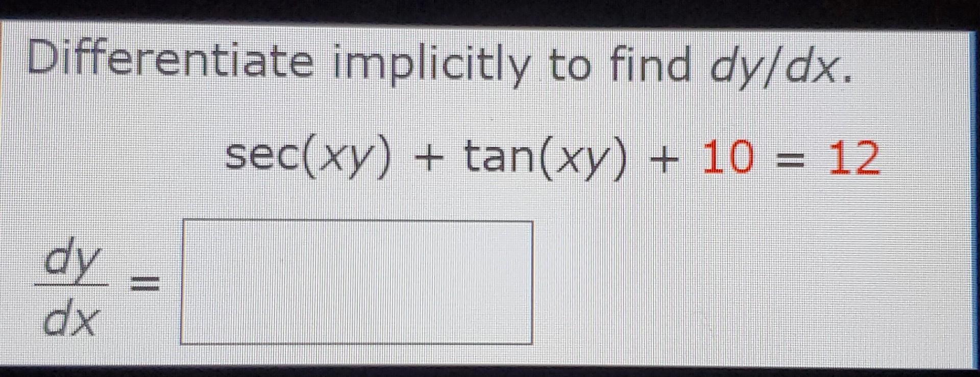 Solved Differentiate implicitly to find dy/dx. | Chegg.com