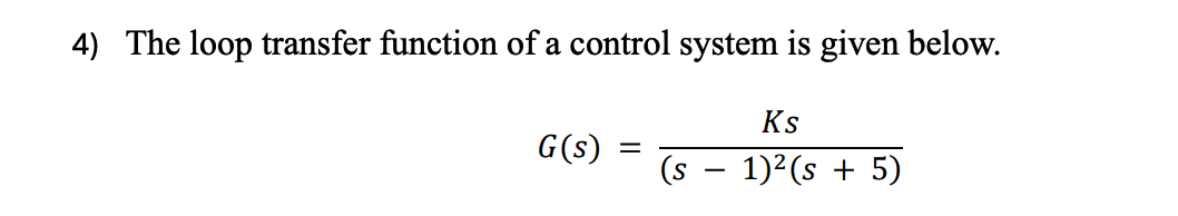 Solved The loop transfer function of ﻿a control system is | Chegg.com