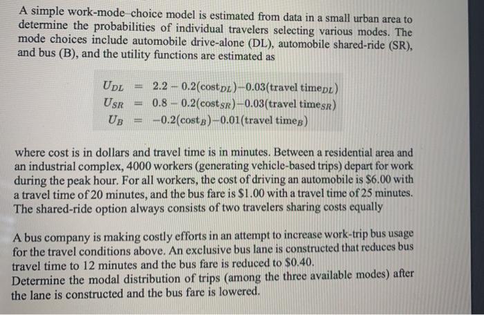 Solved A Simple Work-mode Choice Model Is Estimated From | Chegg.com