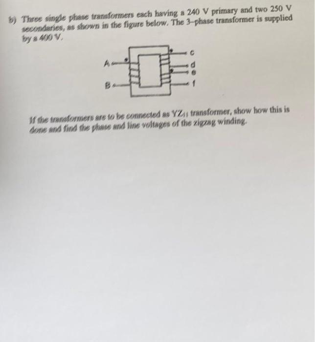 Solved B) Three Single Phase Transformers Each Having A 240 | Chegg.com