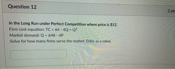 Solved Question 12 2 pts In the Long Run under Perfect | Chegg.com