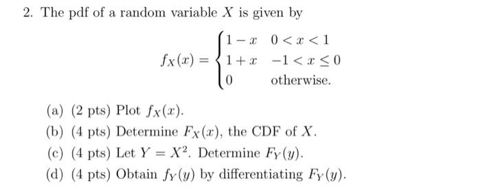 Solved 2. The pdf of a random variable X is given by 1-0 0