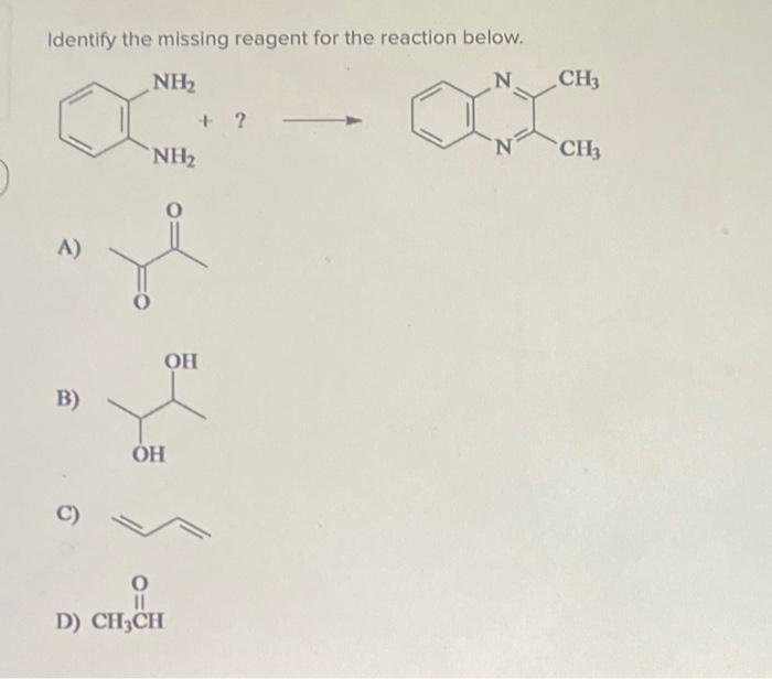 Solved Identify The Missing Reagent For The Reaction Below. | Chegg.com