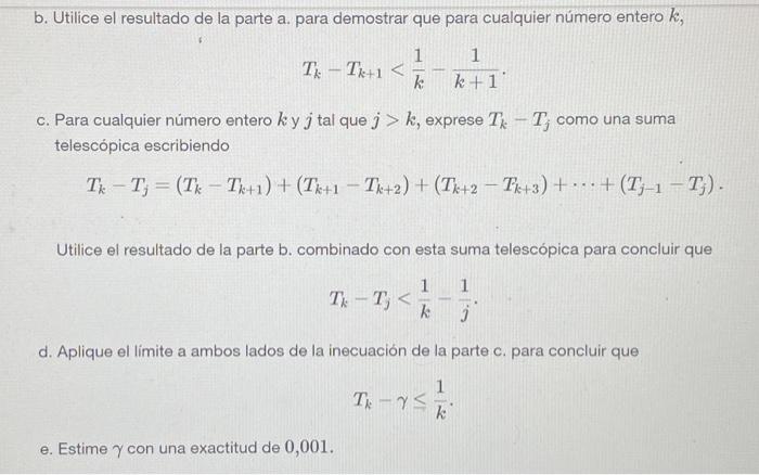 b. Utilice el resultado de la parte a. para demostrar que para cualquier número entero \( k \), \[ T_{k}-T_{k+1}<\frac{1}{k}-