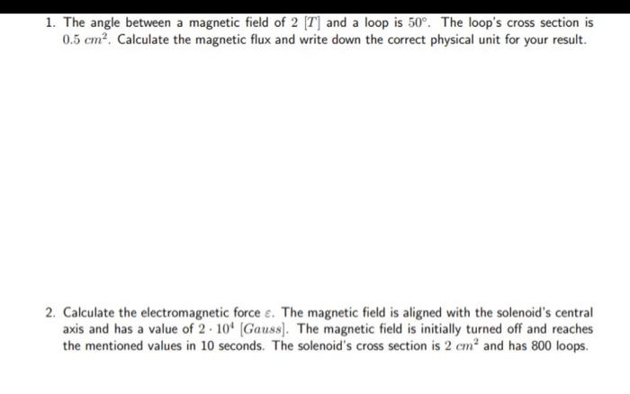 Solved 1. The angle between a magnetic field of 2[T] and a | Chegg.com