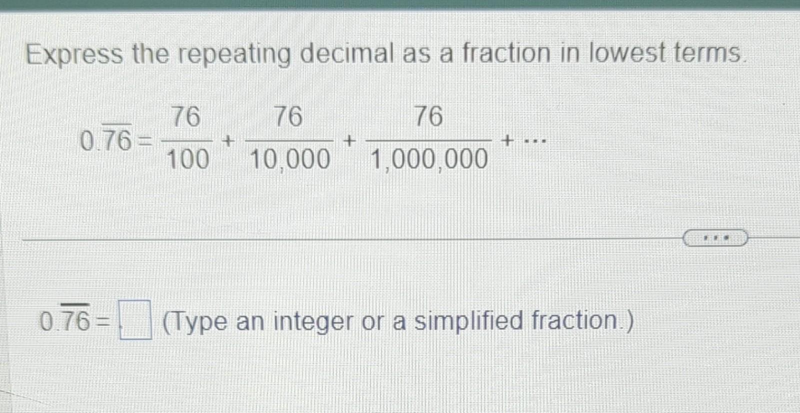 Solved Express the repeating decimal as a fraction in lowest | Chegg.com