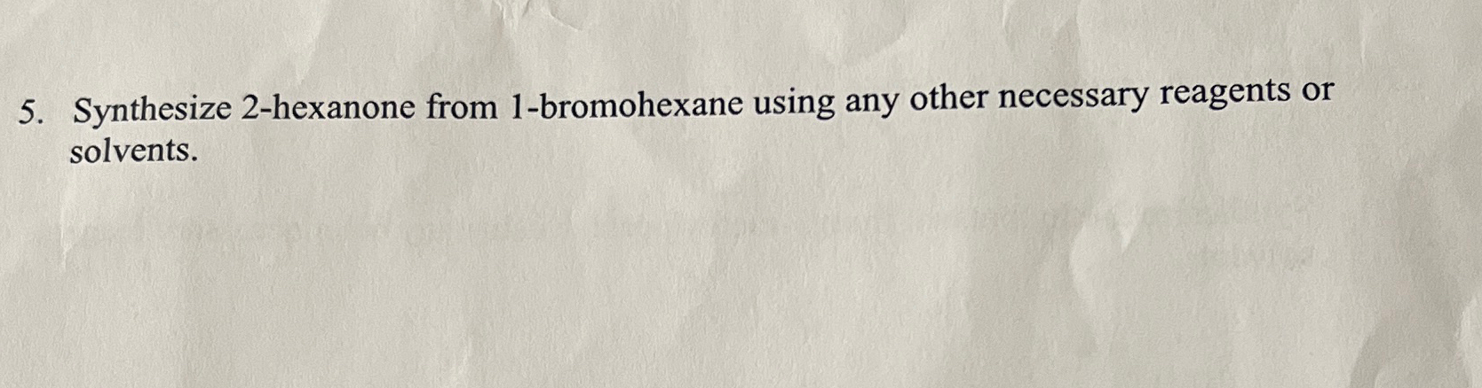 Solved Synthesize 2-hexanone from 1-bromohexane using any | Chegg.com