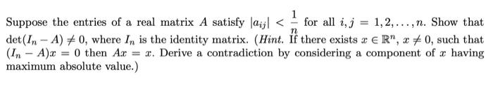 Solved Suppose the entries of a real matrix A satisfy ∣aij∣ | Chegg.com