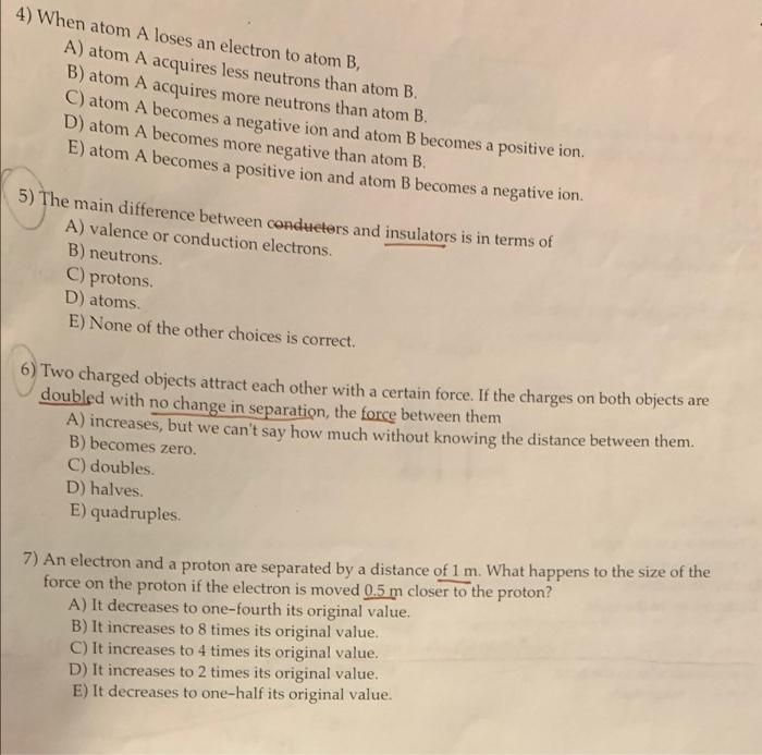 Solved 4) When atom A loses an electron to atom B, A) atom A | Chegg.com