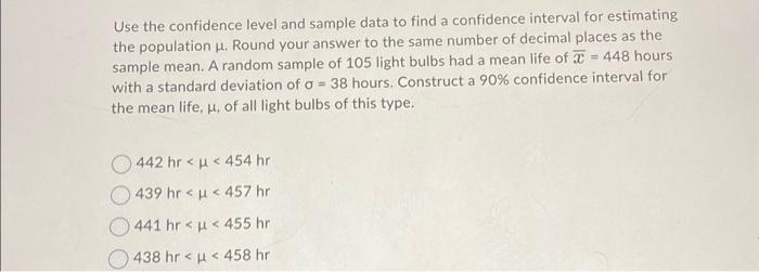 Solved Use the confidence level and sample data to find a | Chegg.com