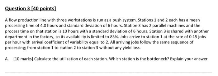 Solved Question 3 [40 points) A flow production line with | Chegg.com