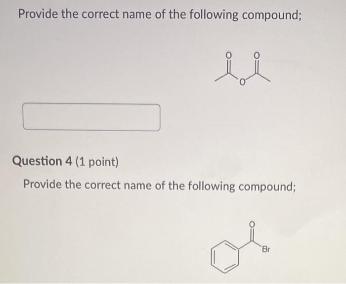 Solved Provide The Correct Name Of The Following Compound; | Chegg.com