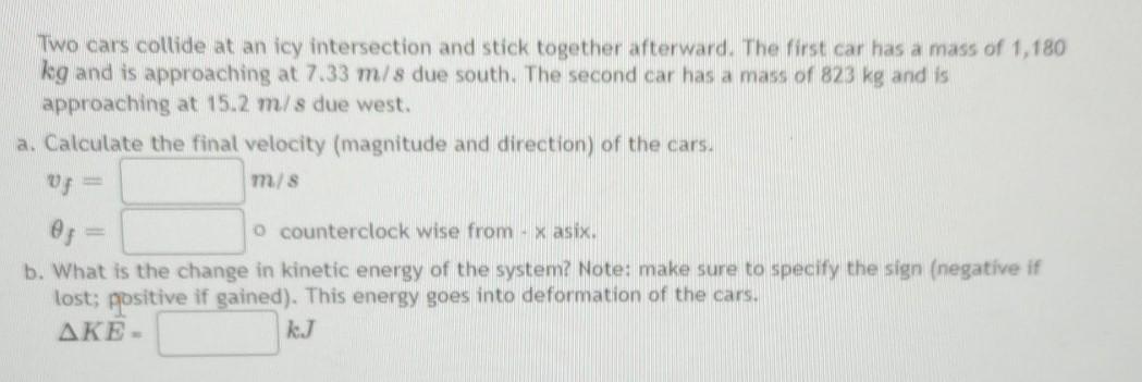 Solved Two cars collide at an icy intersection and stick | Chegg.com