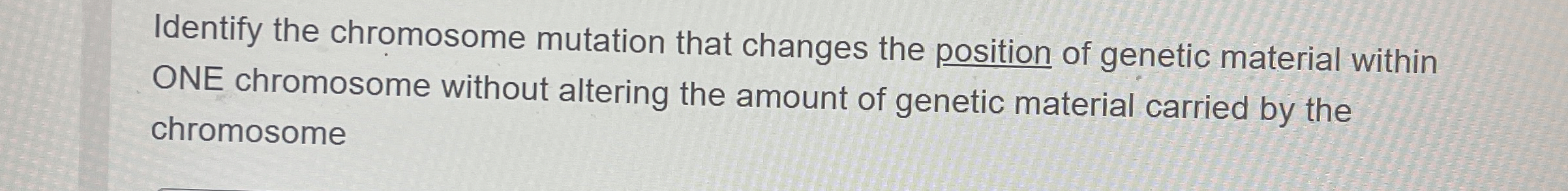 Solved Identify the chromosome mutation that changes the | Chegg.com