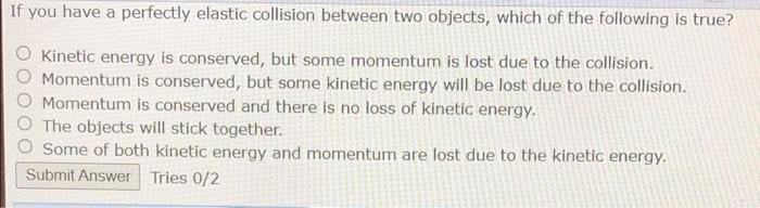 Solved If you have a perfectly elastic collision between two | Chegg.com